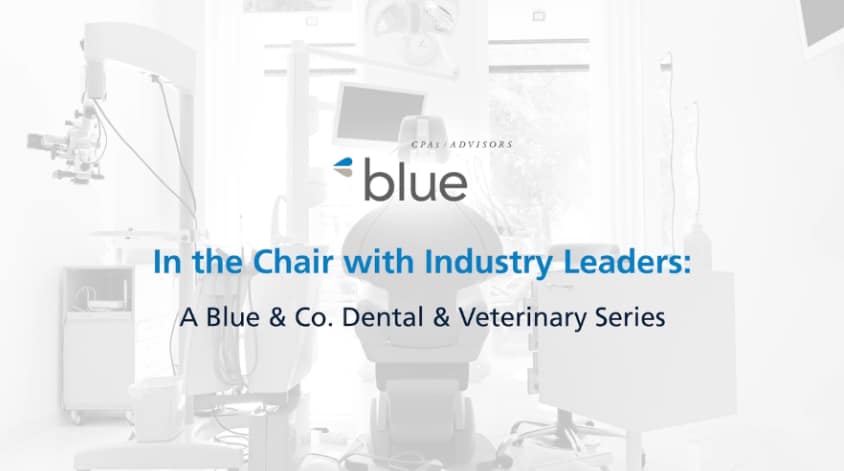 In the Chair with Industry Leaders: A Blue & Co. Series &ndash; Episode 3