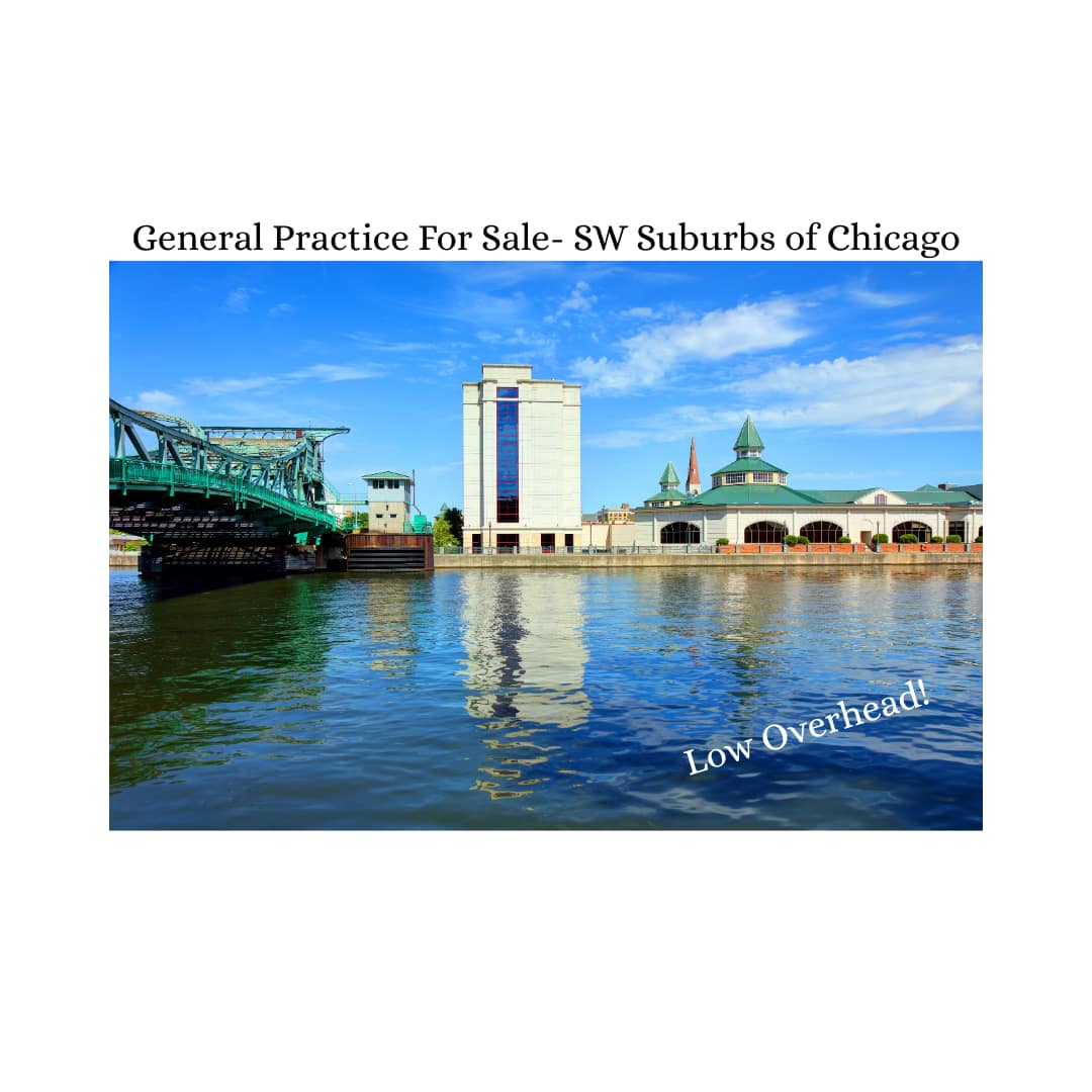 Southwest Suburbs- Chicagoland - General - Sale of Practice — Southwest Suburbs- Chicagoland, IL