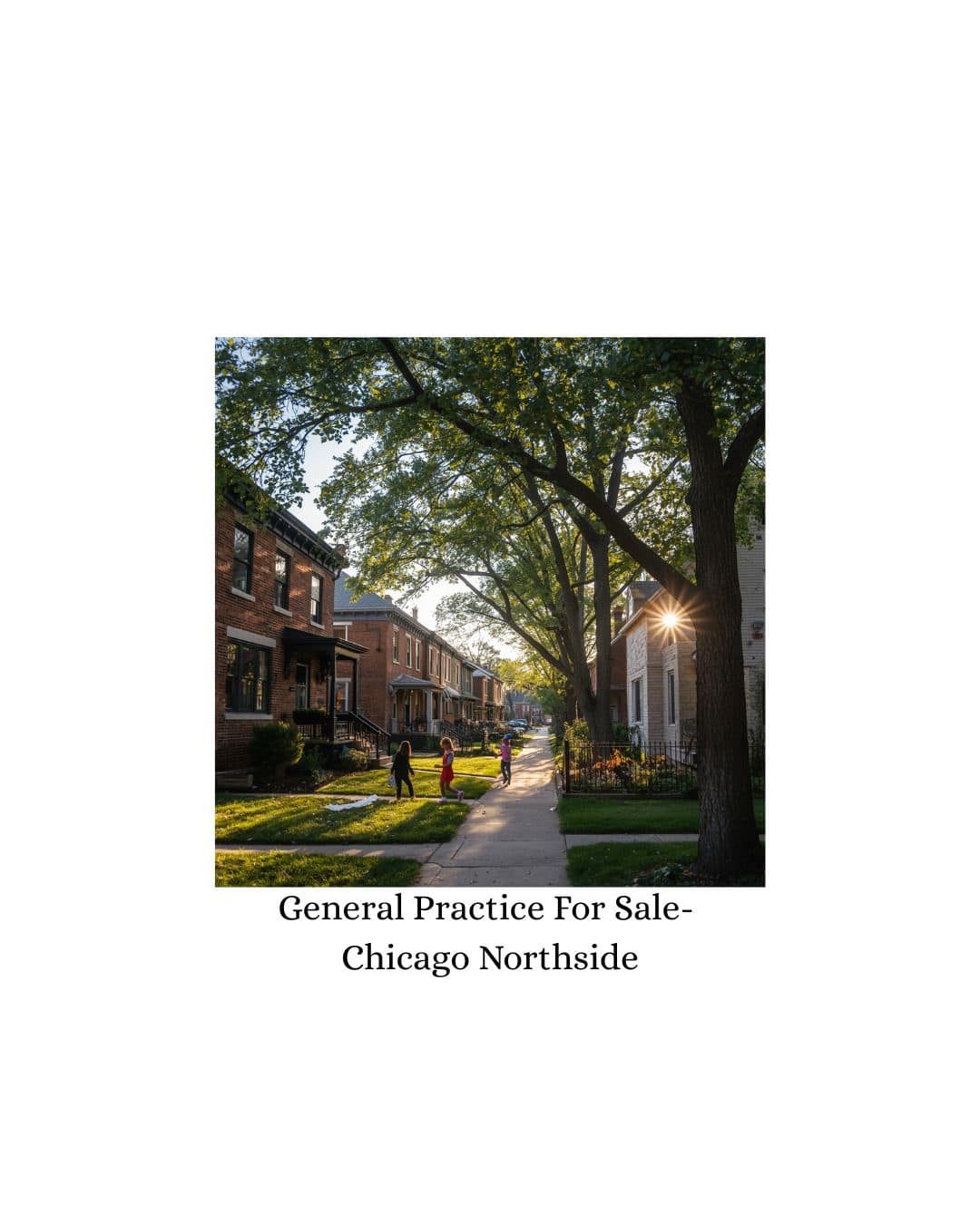 Northside Chicago - General - Sale of Practice — Northside Chicago, IL